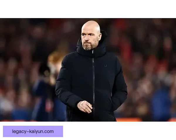 滕哈赫战术影响力持续提升，助力球队表现稳健进入赛季后期